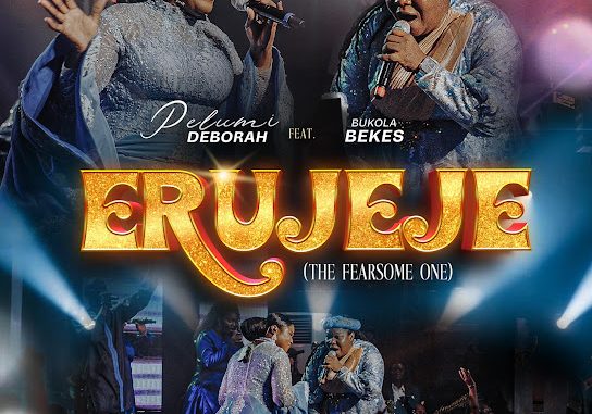 Pelumi Deborah - ERUJEJE ft. Bukola Bekes 1 Pelumi Deborah - ERUJEJE ft. Bukola Bekes