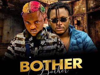 Portable - Bother Bother ft. Fizzy Mayur 2 Portable - Bother Bother ft. Fizzy Mayur