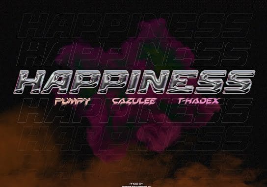 Pumpy - Happiness ft. Cazulee & T Hadex 1 Pumpy - Happiness ft. Cazulee & T Hadex