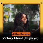 Aiibe Burubo - Victory Chant (Eh ya ya)