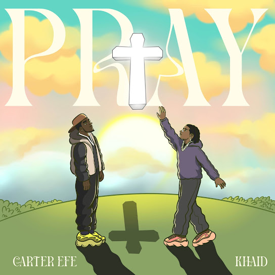 Carterefe - PRAY ft. Khaid