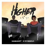 Dasmart - Higher ft. Rybeena