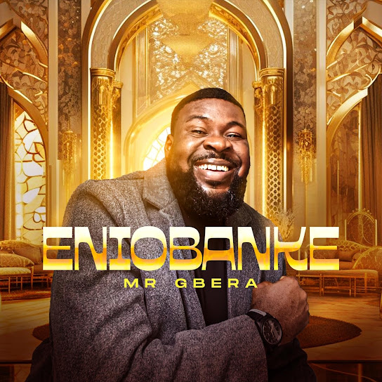 Mr Gbera – Eniobanke