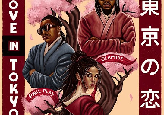 Paul Play - Love in Tokyo ft Olamide 1 Paul Play - Love in Tokyo ft Olamide