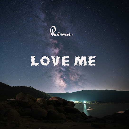 Rema. – Love Me