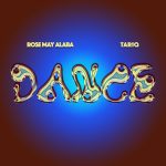 Rose May Alaba - DANCE ft. TAR1Q
