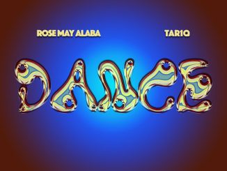Rose May Alaba - DANCE ft. TAR1Q