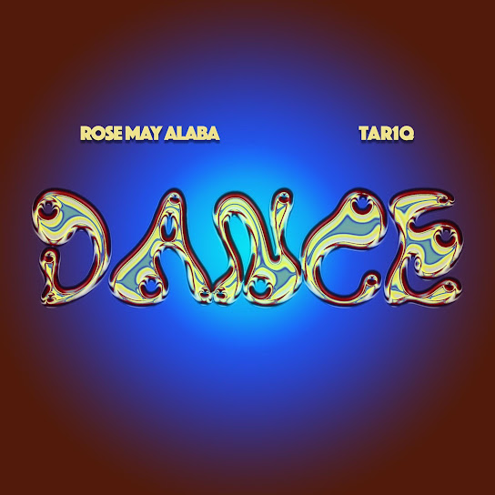 Rose May Alaba - DANCE ft. TAR1Q