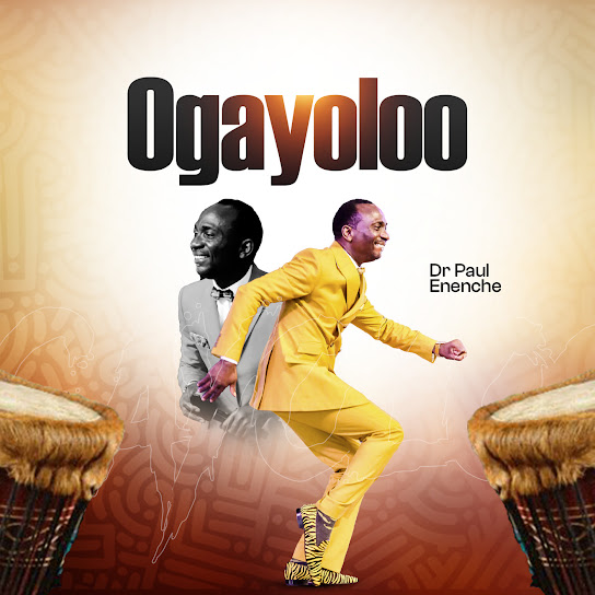 Dr Paul Enenche – Ogayoloo