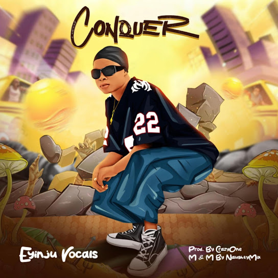 Eyinju Vocals – CONQUER