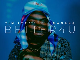 Tim Lyre - BETTER4U ft. Manana