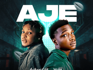 Ayobamigold - AJE ft. Wizka