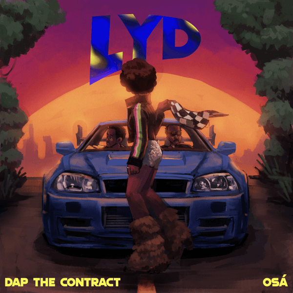 DAP The Contract – LYD ft. OSÁ