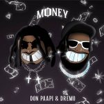 Don Paapi - Money ft. Dremo