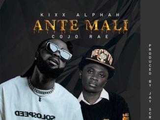 Kixx Alphah - Ante Mali ft. Cojo Rae 2 Kixx Alphah - Ante Mali ft. Cojo Rae