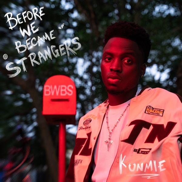 EP: Kunmie – Before We Became Strangers Album