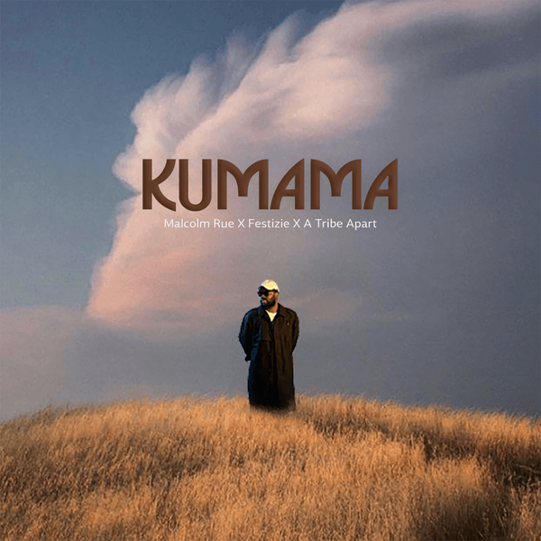 Malcolm Rue - Kumama ft. Festizie & A Tribe Apart