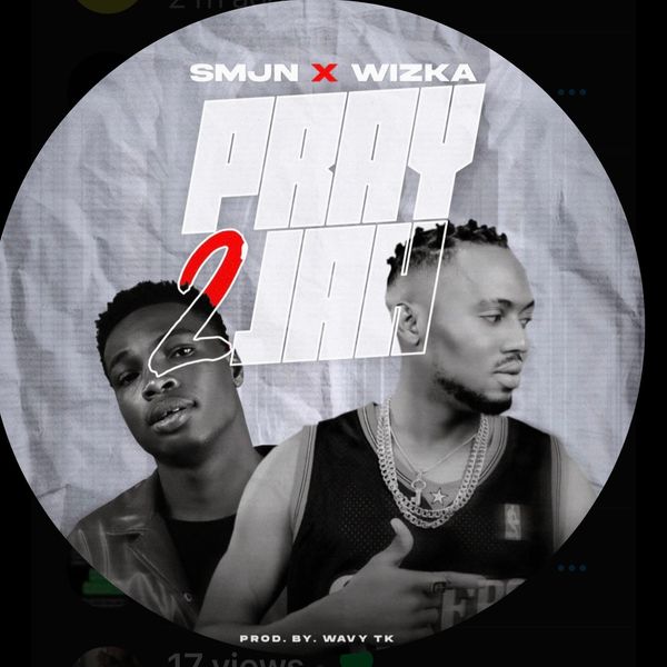 SMJN – Pray to  jah ft. Wizka