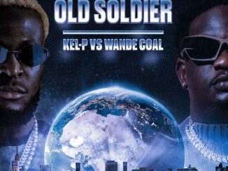 Wande Coal - Old Soldier ft. Kel-P 10 Wande Coal - Old Soldier ft. Kel-P