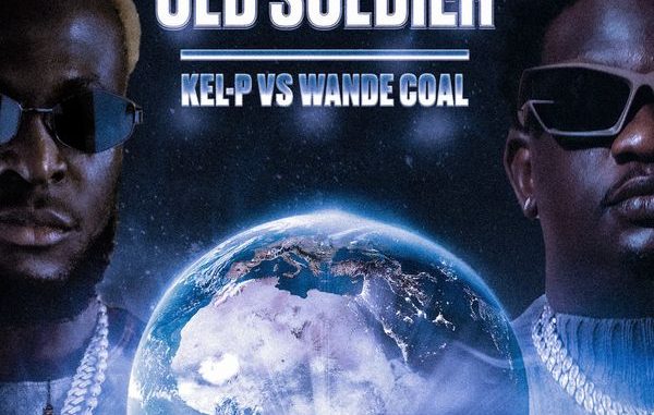Wande Coal - Old Soldier ft. Kel-P 1 Wande Coal - Old Soldier ft. Kel-P