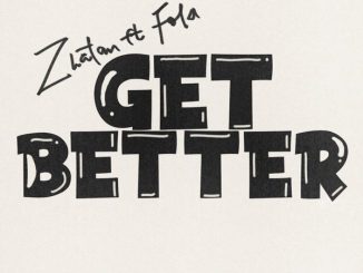 Zlatan - Get Better ft. Fola 6 Zlatan - Get Better ft. Fola