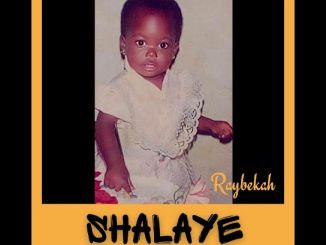 Raybekah - Shalaye 4 NaijaChoice News 13
