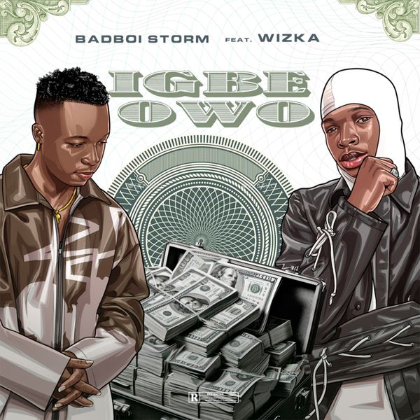 Badboi Storm – Igbe Owo ft. Wizka