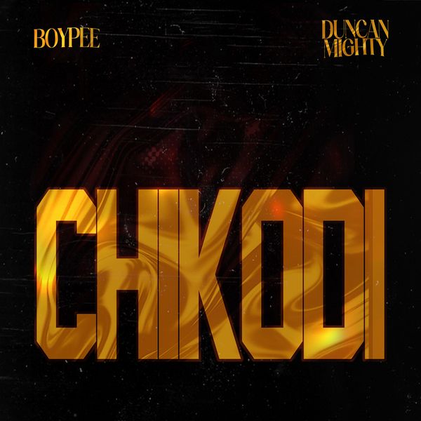 BoyPee - Chikodi ft. Duncan Mighty