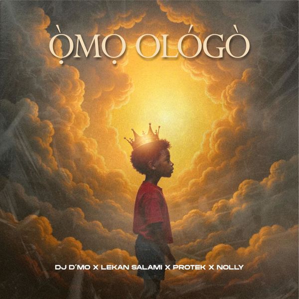 DJ D’mo – Omo Ologo ft. Protek Illasheva, Nolly & Lekan Salamii