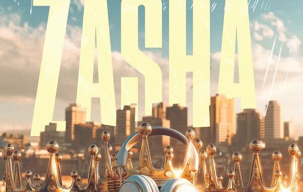 DJ Tira - Zasha ft. DJ Maphorisa, Kabza De Small, Leehleza, Dladla Mshunqisi, Uncool MC, Captain & Campmasters 1 DJ Tira - Zasha ft. DJ Maphorisa, Kabza De Small, Leehleza, Dladla Mshunqisi, Uncool MC, Captain & Campmasters