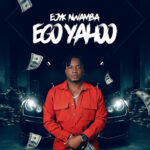 Ejyk Nwamba - Ego Yahoo