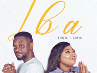 Eyitayo - Iba Spontaneous ft. Dotkeez 11 Eyitayo - Iba Spontaneous ft. Dotkeez