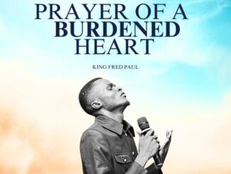 King Fred Paul - PRAYER OF A BURDENED HEART 42 King Fred Paul - PRAYER OF A BURDENED HEART