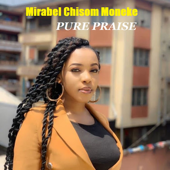 Mirabel Chisom Moneke – Pure Praise