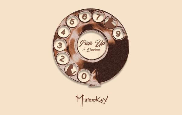 MisterKay - Pick Up ft. Darkua 1 MisterKay - Pick Up ft. Darkua