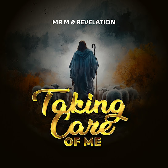 Mr M – Taking Care of Me ft. Revelation