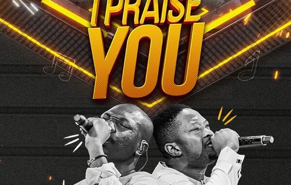 O'Tims - I Praise You ft. Godswill Oyor 1 O'Tims - I Praise You ft. Godswill Oyor