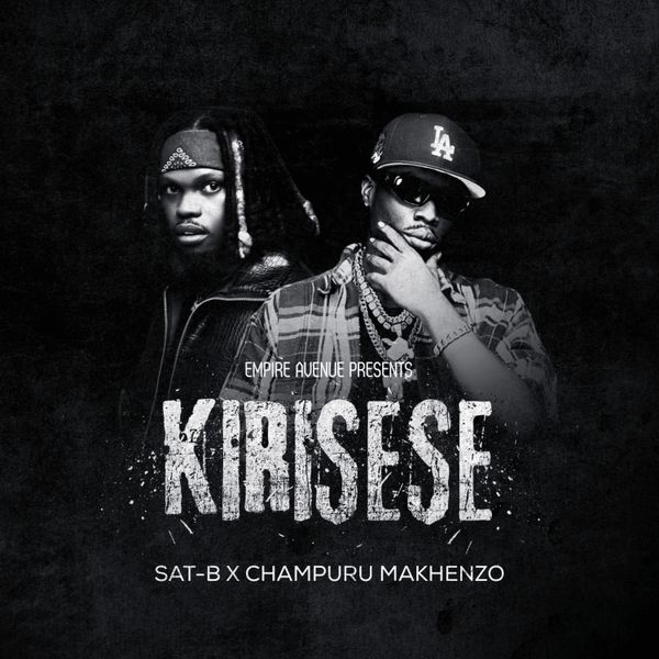 Sat-B - Kirisese ft. Champuru Makhenzo
