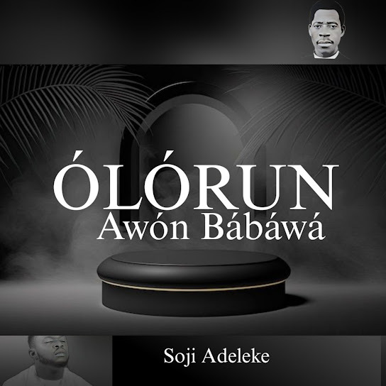 Soji Adeleke - Olorun Awon Babawa 18 Soji Adeleke - Olorun Awon Babawa