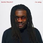 Bunie The First - I'm Okay