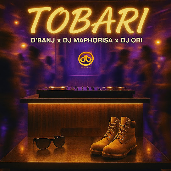 D'Banj x DJ Maphorisa x DJ Obi - Tobari