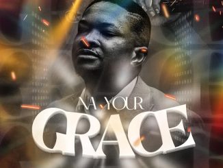 Godswill Oyor - Na your Grace (2019 raw version) 13 Godswill Oyor - Na your Grace (2019 raw version)