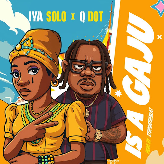 Iya Solo - Is a Gaju ft. Qdot