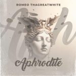 Romeo ThaGreatwhite - Aphrodite