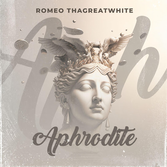 Romeo ThaGreatwhite - Aphrodite