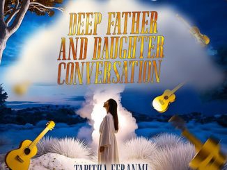Tabitha Feranmi - Deep Father and Daughter Conversation 11 Tabitha Feranmi - Deep Father and Daughter Conversation