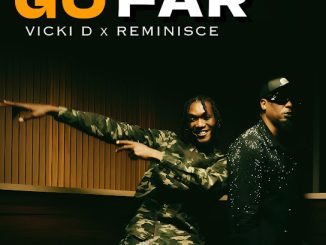Vicki D - Go Far ft. Reminisce 8 Vicki D - Go Far ft. Reminisce